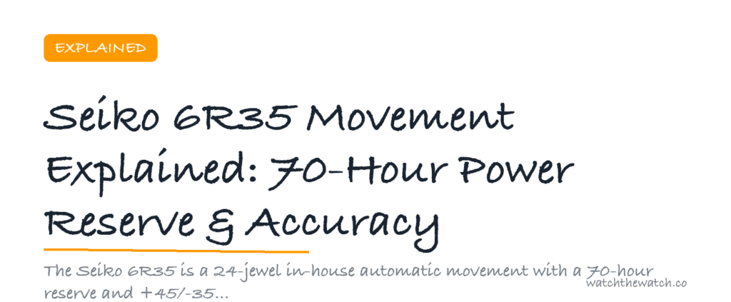 Seiko 6R35 Movement Explained: 70-Hour Power Reserve & Accuracy — watchthewatch.co