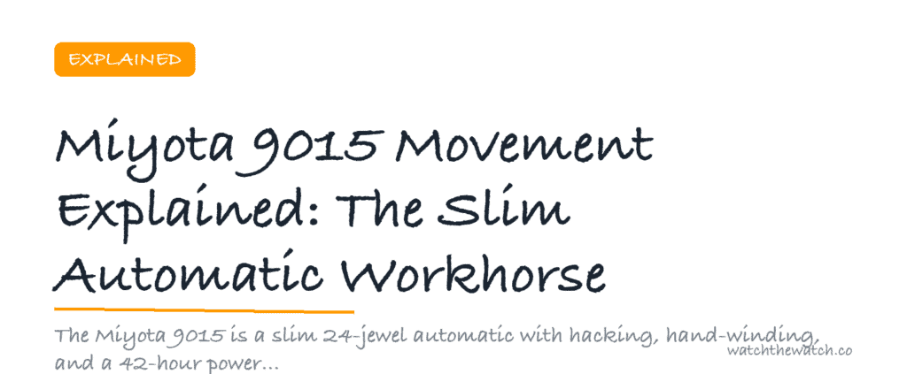 Miyota 9015 Movement Explained: The Slim Automatic Workhorse — watchthewatch.co
