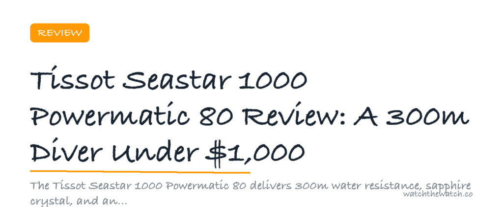 Tissot Seastar 1000 Powermatic 80 Review: A 300m Diver Under $1,000 — watchthewatch.co
