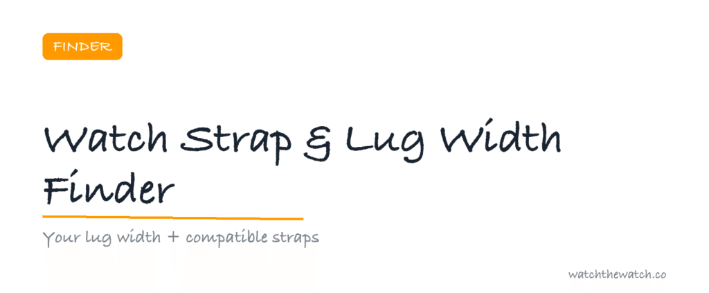 Watch Strap & Lug Width Finder — watchthewatch.co